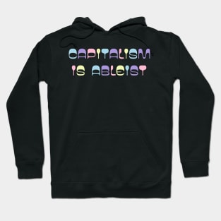 capitalism is ableist Hoodie